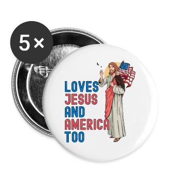 Loves Jesus and America Too Jesus w USA Flag for - Buttons large 2.2''/56 mm (5-pack) - white - Front