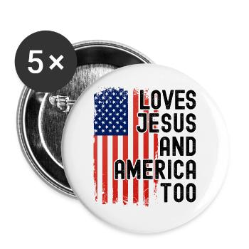 Loves Jesus and America Too - Buttons large 2.2''/56 mm (5-pack) - white - Front