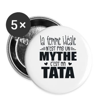 La Femme Idéale N'est Pas Un Mythe C'est Ma Tata - Lot de 5 grands badges (56 mm) - blanc - Devant
