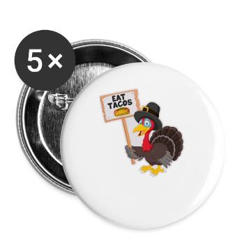 Eat Tacos Thanksgiving Day Funny Turkey Lover - Buttons large 2.2''/56 mm (5-pack) - white - Front