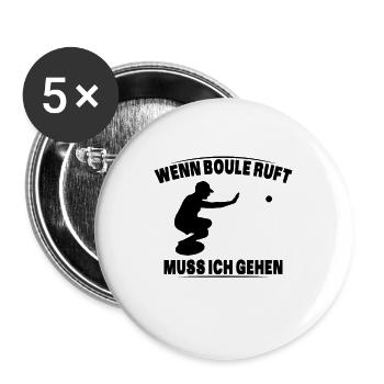 Boule ruft und ich muss gehen - lustiger Spruch - Buttons groß 56 mm (5er Pack) - Weiß - Vorne