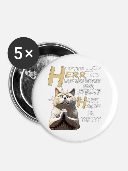 KATZE BETET HERR LASS HIRN REGNEN ODER STEINE - Buttons groß 56 mm (5er Pack) - Weiß