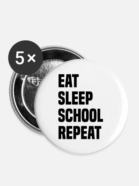 Eat Sleep School Repeat - Buttons groß 56 mm (5er Pack) - Weiß