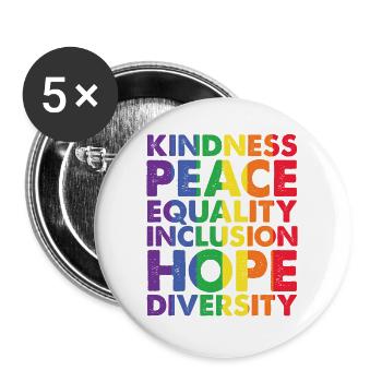 Kindness Peace Equality Love Inclusion Hope LGBT - Buttons large 2.2''/56 mm (5-pack) - white - Front