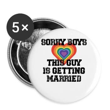 Sorry Boys This Guy Is Getting Married Gay - Buttons large 2.2''/56 mm (5-pack) - white - Front
