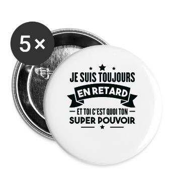 Je suis toujours en retard Humour cadeau - Lot de 5 grands badges (56 mm) - blanc - Devant
