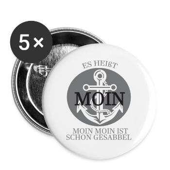 Es Heißt Moin Moin Moin Ist Schon Gesabbel - Buttons groß 56 mm (5er Pack) - Weiß - Vorne