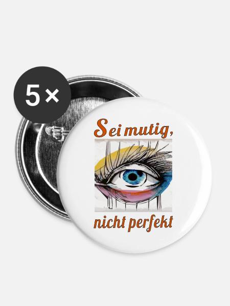 Sei mutig, nicht perfekt - Buttons groß 56 mm (5er Pack) - Weiß