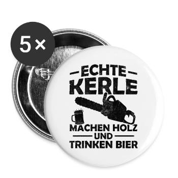 Echte kerle machen holz und trinken bier - Buttons groß 56 mm (5er Pack) - Weiß - Vorne