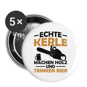 Echte kerle machen holz und trinken bier - Buttons groß 56 mm (5er Pack) - Weiß - Vorne