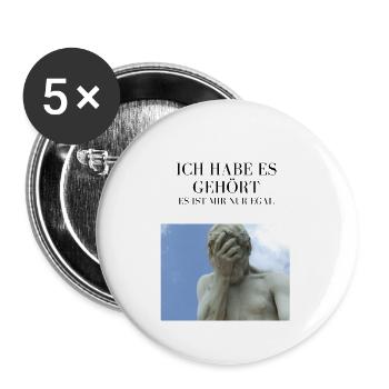 Ich habe es gehört, es ist mir nur egal! - Buttons groß 56 mm (5er Pack) - Weiß - Vorne