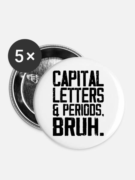 Großbuchstaben und Punkte Bruh - Buttons groß 56 mm (5er Pack) - Weiß