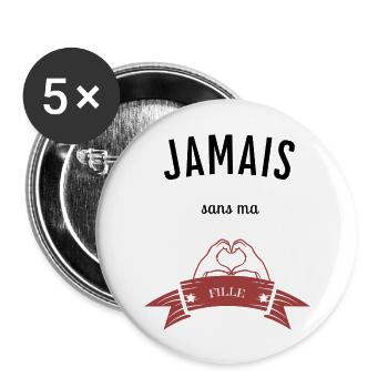 Jamais Sans ma Fille - Lot de 5 grands badges (56 mm) - blanc - Devant