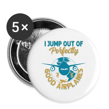 I Jump Out Of Perfectly Good Airplanes Skydiver Pa - Buttons groß 56 mm (5er Pack) - Weiß - Vorne