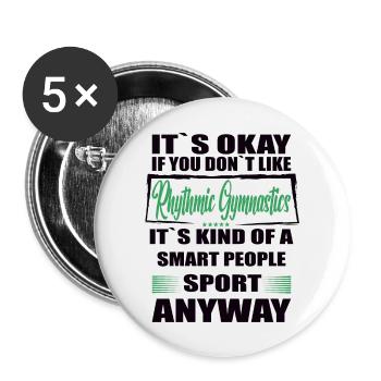 It's Okay If You Don't Like rhytmic gymnastic - Buttons groß 56 mm (5er Pack) - Weiß - Vorne