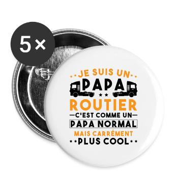 je suis un papa routier / humour papa routier - Lot de 5 grands badges (56 mm) - blanc - Devant