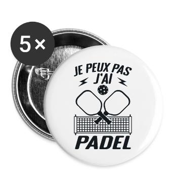 Je Peux Pas J'ai Padel - Cadeau Padeliste - Lot de 5 grands badges (56 mm) - blanc - Devant