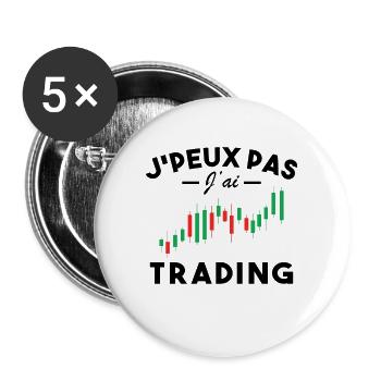 J'Peux Pas J'Ai Trading Métier Trader Humour - Lot de 5 grands badges (56 mm) - blanc - Devant