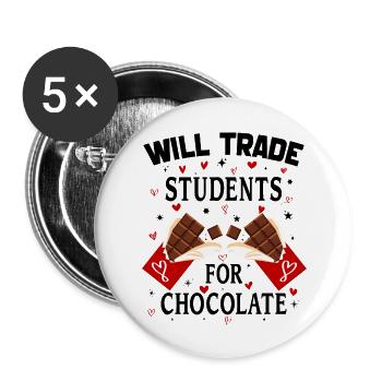 Will Trade Students For Chocolate Valentines Day - Lot de 5 grands badges (56 mm) - blanc - Devant