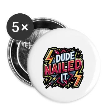 Dude Nailed It 4 - Buttons groß 56 mm (5er Pack) - Weiß - Vorne