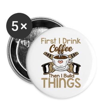 Coffee & Carpentry - Building Begins After Brewing - Buttons large 2.2''/56 mm (5-pack) - white - Front
