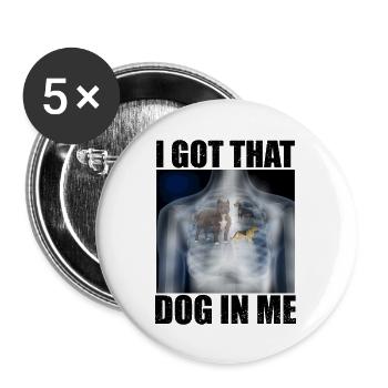 I Got that Dog in Me Xray Meme Funny - Buttons large 2.2''/56 mm (5-pack) - white - Front