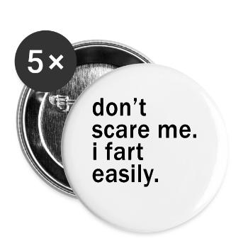 Don't Scare Me I Fart Easily Funny - Buttons groß 56 mm (5er Pack) - Weiß - Vorne