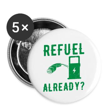Do You Still Refuel Or Do You Charge Already? EV C - Buttons groß 56 mm (5er Pack) - Weiß - Vorne