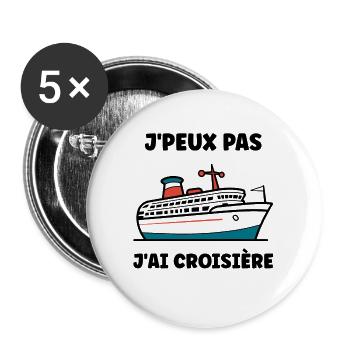 J'peux pas j'ai Croisière - Lot de 5 grands badges (56 mm) - blanc - Devant