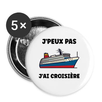 J'peux pas j'ai Croisière - Lot de 5 grands badges (56 mm) - blanc - Devant