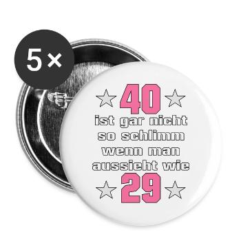 lustiges 40. Geburtstag Frauen Damen Geburtstag - Buttons groß 56 mm (5er Pack) - Weiß - Vorne