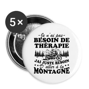 J'ai juste besoin d'aller à la Montagne Humour - Lot de 5 grands badges (56 mm) - blanc - Devant
