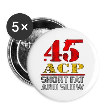 45acp short fat slow - Buttons groß 56 mm (5er Pack) - Weiß - Vorne