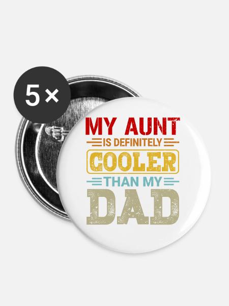 My Aunt Is Definitely Cooler Than My Dad Gifts - Buttons groß 56 mm (5er Pack) - Weiß