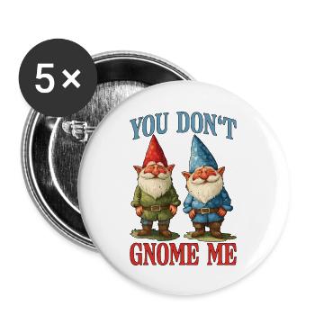 You Don't Gnome Me 12 - Buttons large 2.2''/56 mm (5-pack) - white - Front