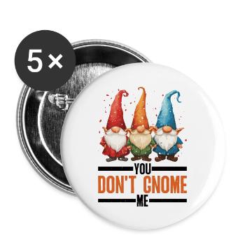 You Don't Gnome Me 13 - Buttons large 2.2''/56 mm (5-pack) - white - Front