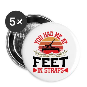 Tu m’as eu aux pieds dans les sangles 42 - Lot de 5 grands badges (56 mm) - blanc - Devant