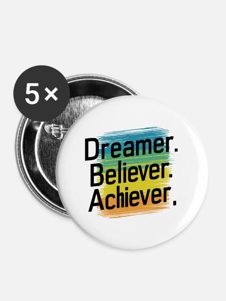 TRÄUMER. GLÄUBIGER. ACHIEVER. - Buttons groß 56 mm (5er Pack) - Weiß