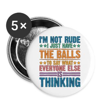 The Balls To Say What Everyone Else Is Thinking 2 - Buttons large 2.2''/56 mm (5-pack) - white - Front