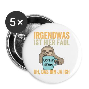 Irgendwas Ist Hier Faul Oh Das Bin Ja Ich - Buttons groß 56 mm (5er Pack) - Weiß - Vorne