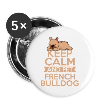 Keep Calm And Pet French Bulldog Frenchie Dog Owne - Buttons groß 56 mm (5er Pack) - Weiß - Vorne
