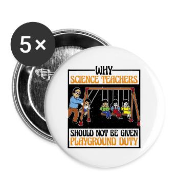 Teachers Should Not Be Given Playground Duty 16 - Buttons groß 56 mm (5er Pack) - Weiß - Vorne
