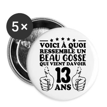 13 ans Idée Cadeau Humour Anniversaire Beau Gosse - Lot de 5 grands badges (56 mm) - blanc - Devant