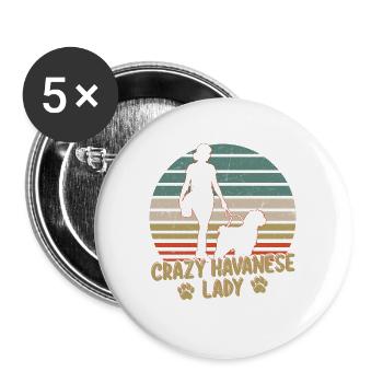 Crazy Havanese Lady Dog Propriétaire Havaneser Maman - Lot de 5 grands badges (56 mm) - blanc - Devant