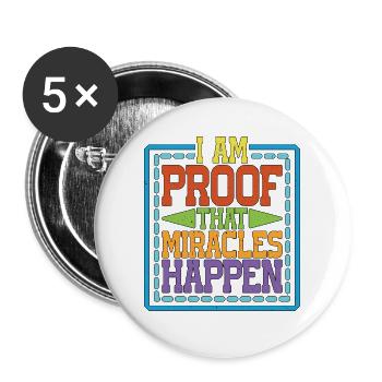 I Am Proof That Miracles Happen 9 - Buttons large 2.2''/56 mm (5-pack) - white - Front