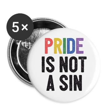 LGBTQ Pride Month - Pride is Not a Sin - Buttons large 2.2''/56 mm (5-pack) - white - Front