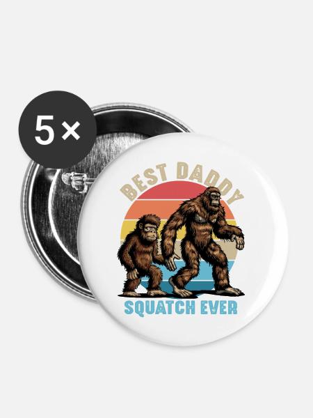 Best Daddy Squatch Ever - Buttons groß 56 mm (5er Pack) - Weiß
