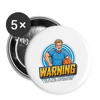 Instructeur d’éducation physique Avertissement Je suis un entraîneur de gym de professeur d’éducation physique - Lot de 5 grands badges (56 mm) - blanc - Devant