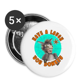 Have a Laugh You Donkey: Funny Donkey - Buttons large 2.2''/56 mm (5-pack) - white - Front