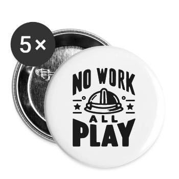 No Work All Play - Buttons large 2.2''/56 mm (5-pack) - white - Front